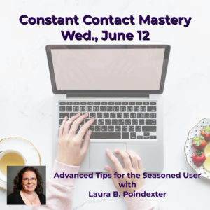 Webinar: Constant Contact Mastery: Advanced Tips for the Seasoned User @ online