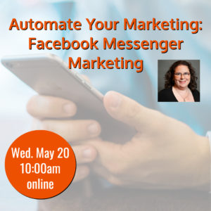 Webinar: Automate Your Marketing: Facebook Messenger Marketing @ online