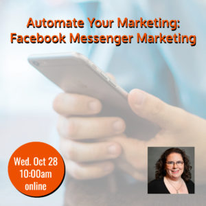 Webinar: Automate Your Marketing: Facebook Messenger Marketing @ online