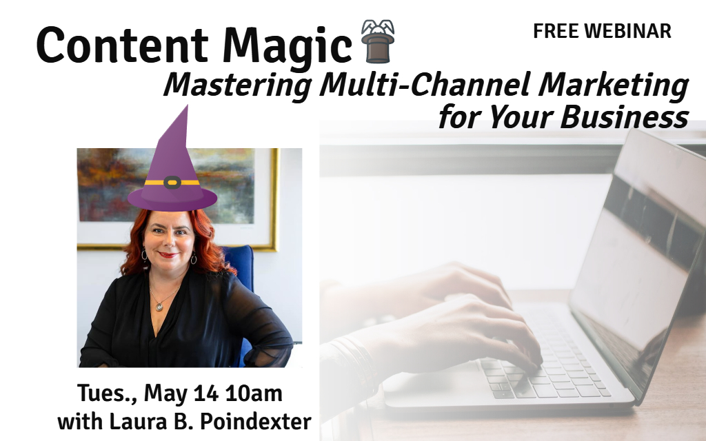 Webinar: Content Magic: Mastering Multi-Channel Marketing for Your Business