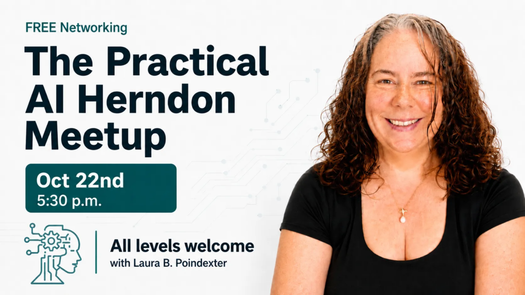Promotional graphic for a free networking event titled “The Practical AI Herndon Meetup.” Text reads: “Oct 22nd, 5:30 p.m. All levels welcome with Laura B. Poindexter.” A smiling woman with curly brown hair appears on the right.